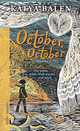 Balen, Katya: October, October. Die weite, wilde Welt wartet auf mich